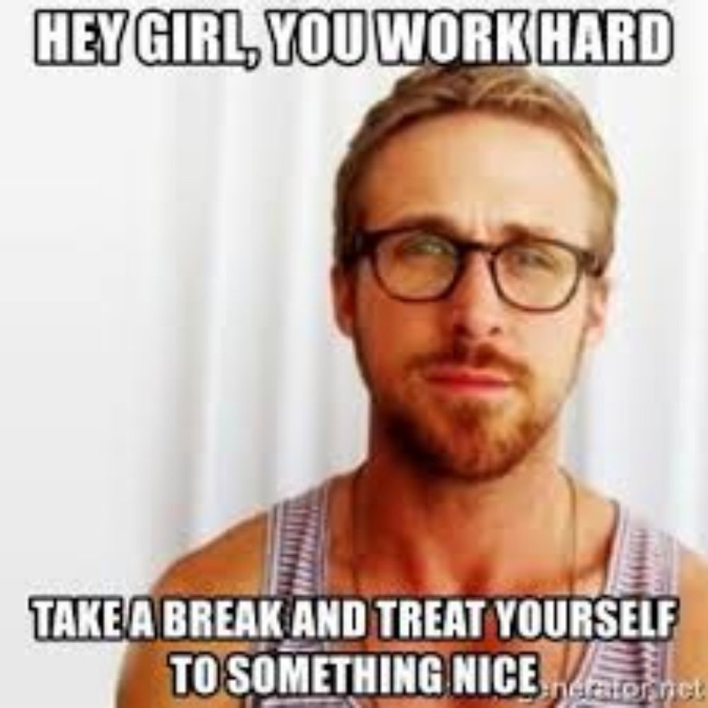 Treat  Yourself!!! You DESERVE It!!!!!